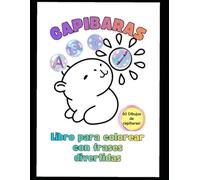 CAPIBARAS: Libro para colorear con frases divertidas