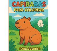 CAPIBARAS PARA COLOREAR: 50 PÁGINAS