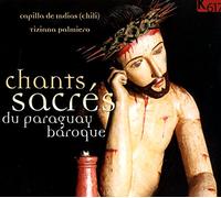 Capilla De Indias - Capilla De Indias - Chants Sacres Du Paraguay Baroque