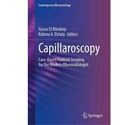 Capillaroscopy: Case-Based Nailfold Imaging for the Modern Rheumatologist (Contemporary Rheumatology)