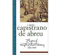 Capistrano de Abreu - Chapters of Brazil's Colonial History 1500- - S555z