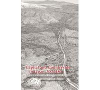 Capital and Countryside in Japan, 300-1180: Japanese Historians Interpreted in English: 129 (Cornell East Asia)