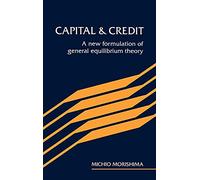 Capital and Credit: A New Formulation of General Equilibrium Theory