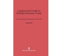 Capital and Credit in British Overseas Trade: The View from the Chesapeake, 1700-1776