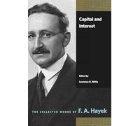 Capital and Interest (Collected Works of F. A. Hayek)