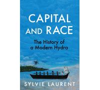 Capital and Race : The History of a Modern Hydra