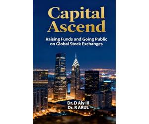 Capital Ascend: Raising Funds and Going Public on Global Stock Exchanges