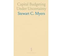 Capital Budgeting Under Uncertainty: A portfolio-theory approach to valuing risky projects and making investment decisions