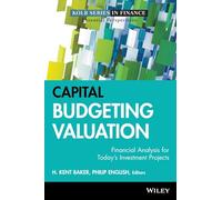 Capital Budgeting Valuation: Financial Analysis for Today's Investment Projects: 13 (Robert W. Kolb Series)