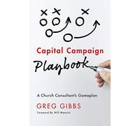 Capital Campaign Playbook: A Church Consultant's Gameplan