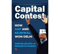 Capital Contest : How AAP and Kejriwal Won Delhi