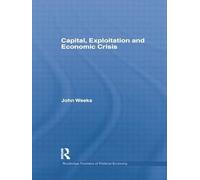 Capital, Exploitation and Economic Crisis (Routledge Frontiers of Political Economy)