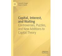 Capital, Interest, and Waiting : Controversies, Puzzles, and New Additions to Capital Theory