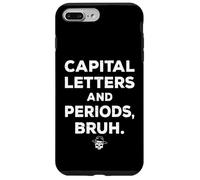 Capital Letters and Periods Bruh Funny Teacher Case for iPhone 7 Plus/8 Plus