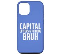 Capital Letters & Periods Bruh, Funny Teachers Grammar Joke Case for iPhone 12/12 Pro