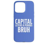 Capital Letters & Periods Bruh, Funny Teachers Grammar Joke Case for iPhone 15 Pro Max
