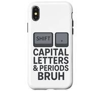 Capital Letters & Periods Bruh, Teachers Sarcastic Grammar Case for iPhone X/XS