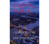 CAPITAL MAFIA: - LONDON LORE (Blood & Honor Series)
