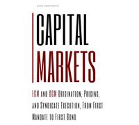 Capital Markets: ECM and DCM Origination, Pricing, and Syndicate Execution, From First Mandate to First Bond (Finance by Basil Nedvedovic)