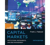 Capital Markets - Institutions, Instruments, and Risk Management 5e