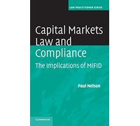 Capital Markets Law and Compliance: The Implications of MiFID (Law Practitioner Series)