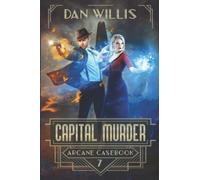 Capital Murder: 7 (Arcane Casebook)
