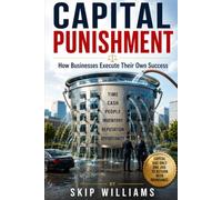 Capital Punishment: How Businesses Execute Their Own Success