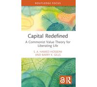 Capital Redefined: A Commonist Value Theory for Liberating Life (Rethinking Globalizations)