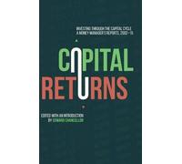 Capital Returns: Investing Through the Capital Cycle: A Money Manager's Reports 2002-15 (2016-05-30)
