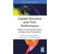 Capital Structure and Firm Performance : Global Financing Decisions among Listed Companies