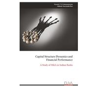 Capital Structure Dynamics and Financial Performance: A Study of M&A in Indian Banks