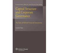 Capital Structures and Corporate Governance: The Role of Hybrid Financial Instruments: 21 (International Banking and Finance Law Series, 21)