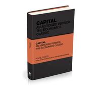 Capital: The Economics Classic, An Abridged Version
