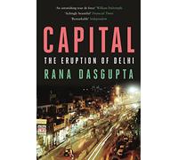 Capital : The Eruption of Delhi