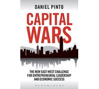 Capital Wars: The New East-West Challenge for Entrepreneurial Leadership and Economic Success (Criminal Practice Series)