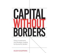 Capital Without Borders: Direct Investments and Strategic Insights for Economic Growth
