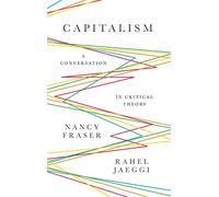 Capitalism: A Conversation in Critical Theory