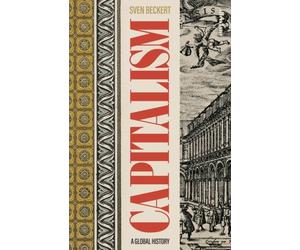 Capitalism: A Global History by Sven Beckert