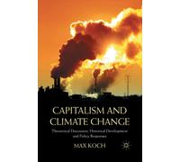 Capitalism and Climate Change : Theoretical Discussion, Historical Development and Policy Responses