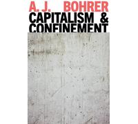 Capitalism and Confinement