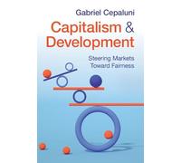 Capitalism and Development: Steering Markets Toward Fairness