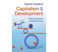 Capitalism and Development : Steering Markets Toward Fairness