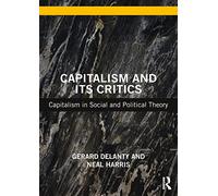 Capitalism and its Critics: Capitalism in Social and Political Theory