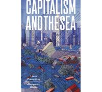 Capitalism and the Sea : The Maritime Factor in the Making of the Modern World
