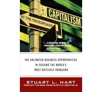Capitalism at the Crossroads: The Unlimited Business Opportunities in Solving the World's Most Difficult Problems