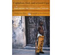Capitalism, God, and a Good Cigar: Cuba Enters The Twenty-First Century