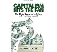 Capitalism Hits the Fan: The Global Economic Meltdown and What to Do About It (2nd updated edition)
