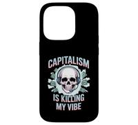 Capitalism Is Killing My Vibe Funny Anti-Capitalist Case for iPhone 14 Pro
