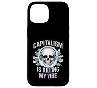 Capitalism Is Killing My Vibe Funny Anti-Capitalist Case for iPhone 15