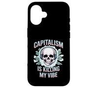 Capitalism Is Killing My Vibe Funny Anti-Capitalist Case for iPhone 16